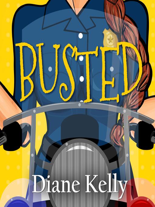 Title details for Busted by Diane Kelly - Wait list
